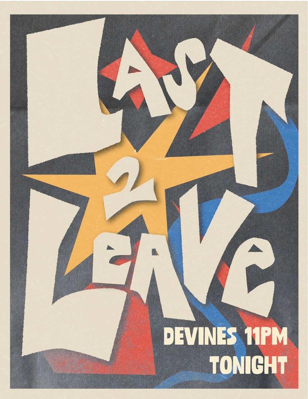 Dugout show poster — Last 2 Leave at Devine's